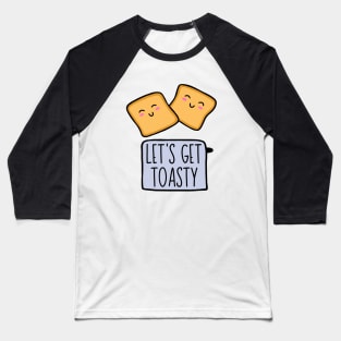 Let's Get Toasty Baseball T-Shirt